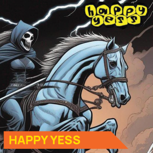 graphic with a drawing of a hooded skeleton riding a horse with text that says "Happy Yess"