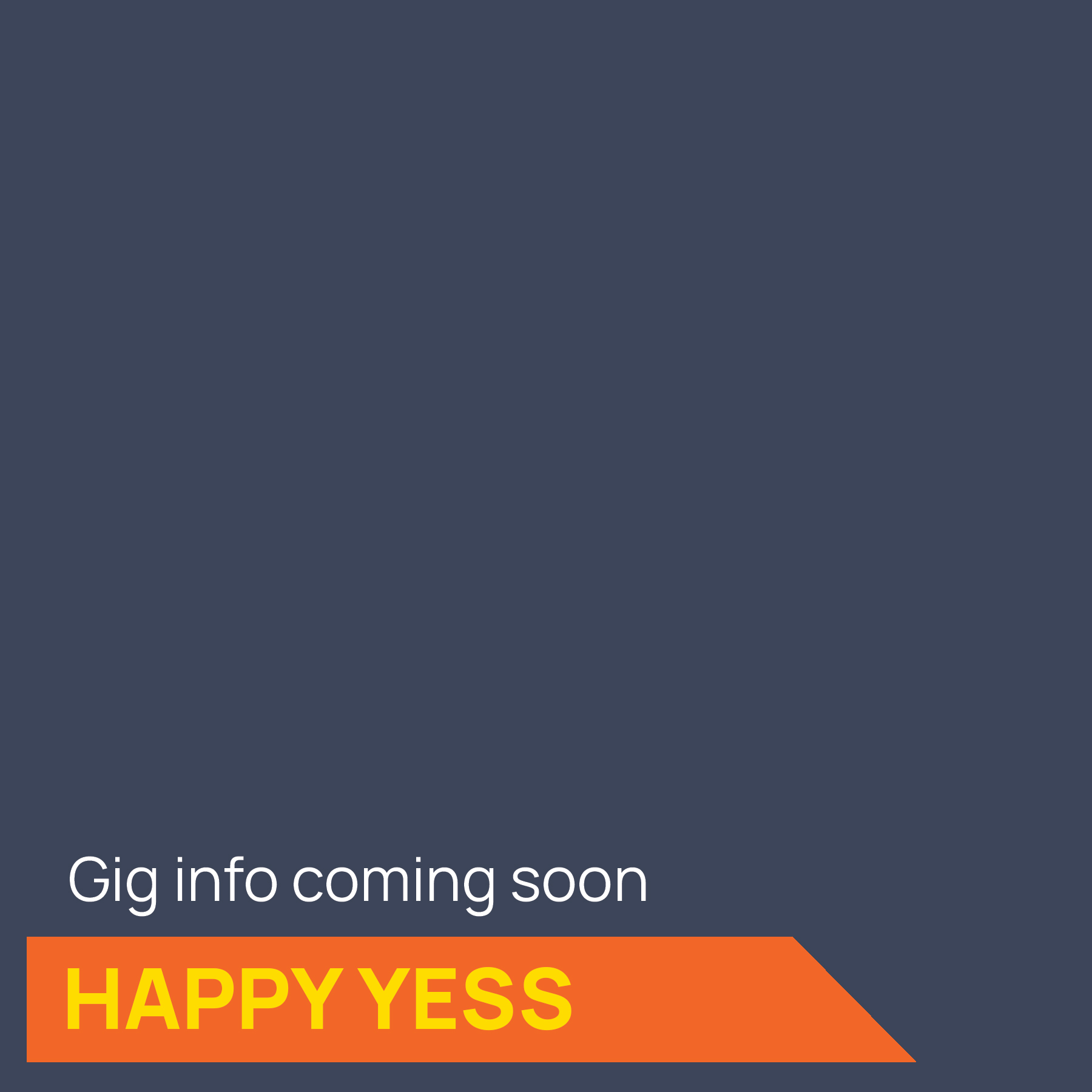 Graphic saying 'gig info coming soon'